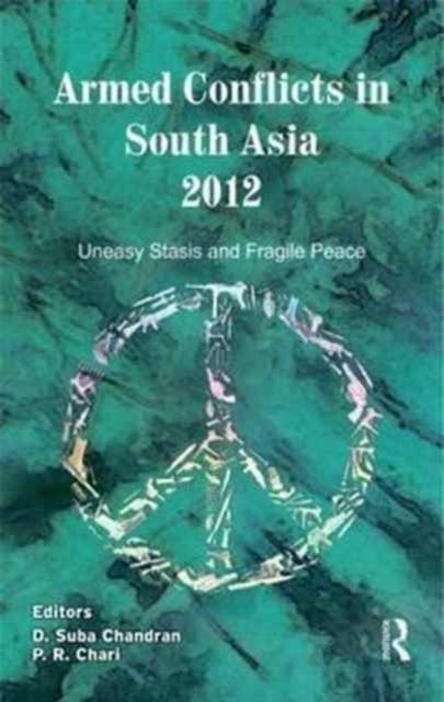 Book cover of: Armed Conflicts in South Asia, 2008–11. By: D. Suba Chandran