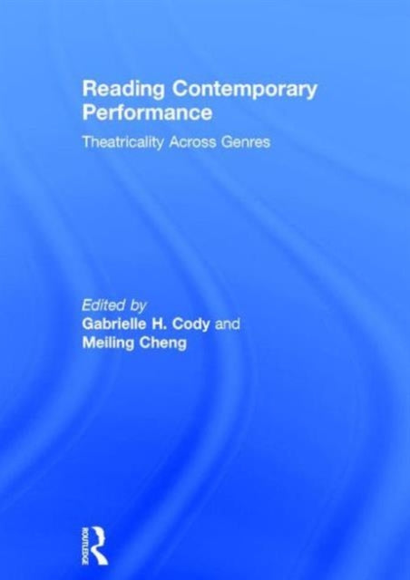 Book cover of: Reading Contemporary Performance. By: Gabrielle Cody
