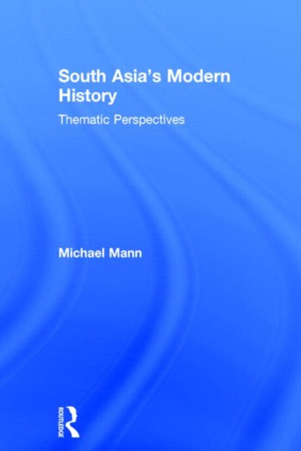 Book cover of: South Asia's Modern History. By: Mann, Michael