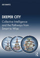 Book cover of: Deeper City. By: Joe Ravetz