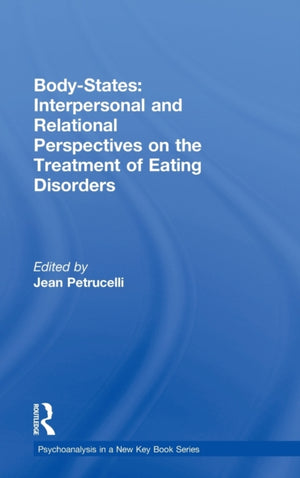 Body-States:Interpersonal and Relational Perspectives on the Treatment of Eating Disorders