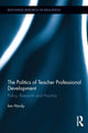 Book cover of: Politics of Teacher Professional Development. By: Ian Hardy