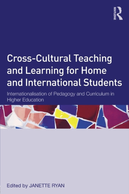 Book cover of: Cross-Cultural Teaching and Learning for Home and International Students. By: Janette Ryan