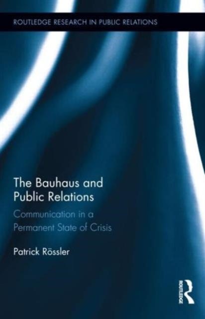 Book cover of: Bauhaus and Public Relations. By: Patrick Rössler