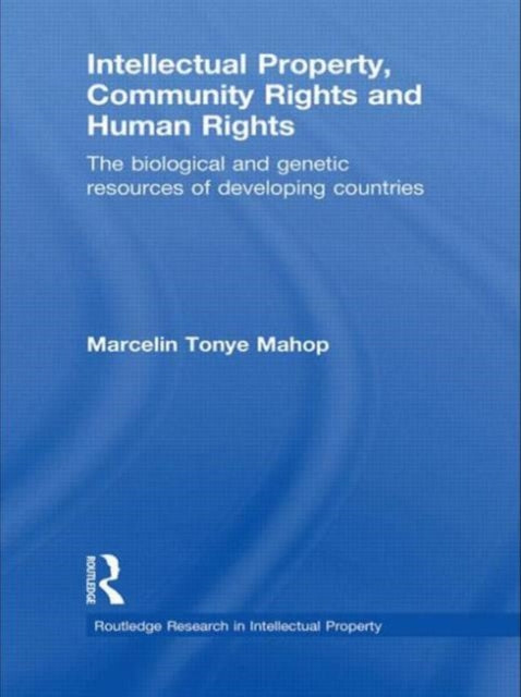 Book cover of: Intellectual Property, Community Rights and Human Rights. By: Marcelin Tonye Mahop