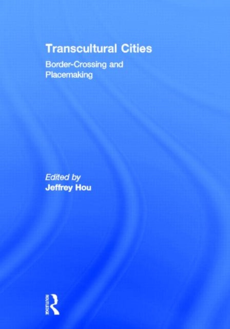 Book cover of: Transcultural Cities. By: Jeffrey Hou