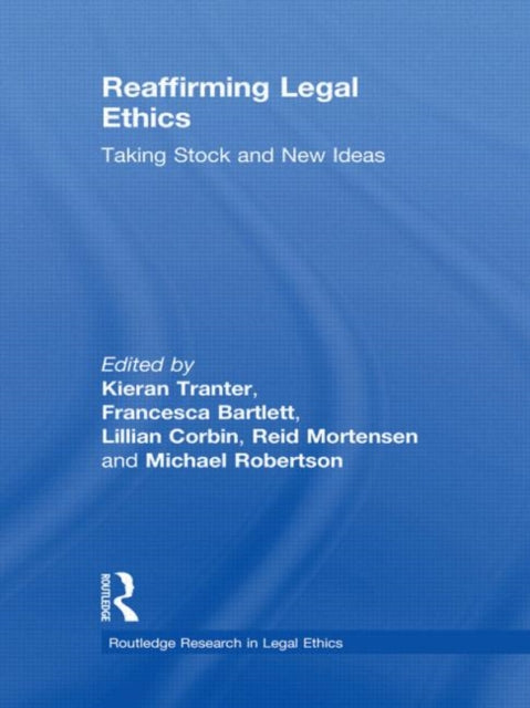 Book cover of: Reaffirming Legal Ethics. By: Kieran Tranter