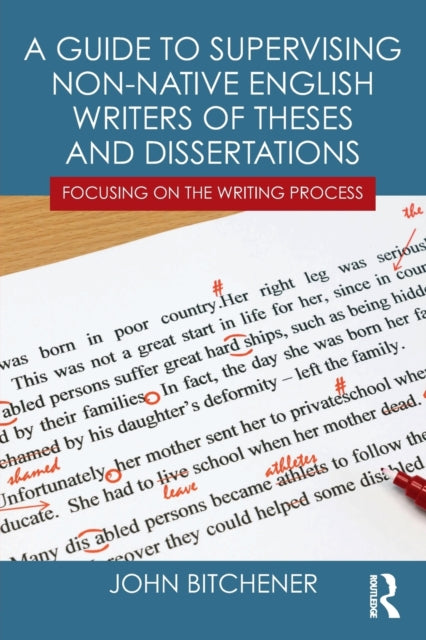 Book cover of: Guide to Supervising Non-native English Writers of Theses and Dissertations. By: John Bitchener