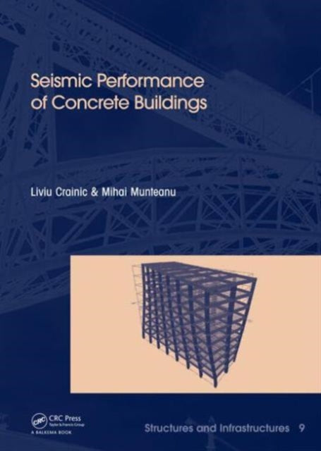 Book cover of: Seismic Performance of Concrete Buildings. By: Liviu Crainic
