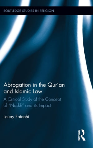 Abrogation in the Qur'an and Islamic Law