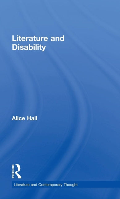 Book cover of: Literature and Disability. By: Alice Hall
