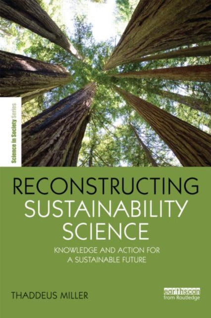Book cover of: Reconstructing Sustainability Science. By: Thaddeus Miller