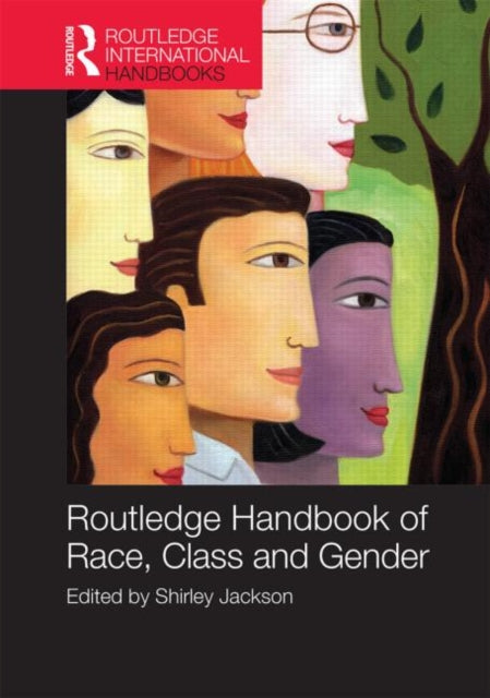 Book cover of: Routledge International Handbook of Race, Class, and Gender. By: Shirley Jackson