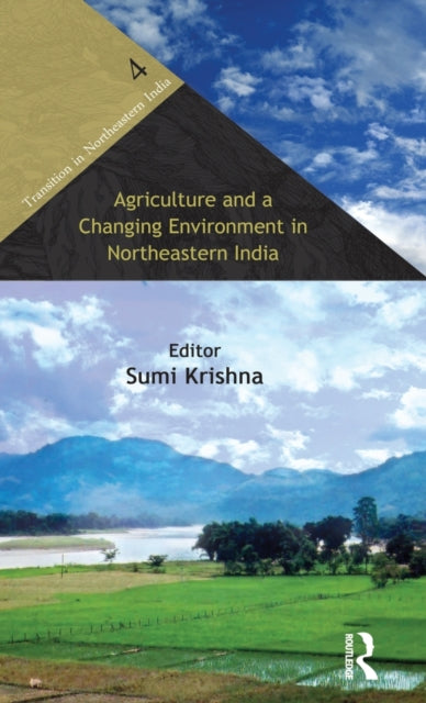 Book cover of: Agriculture and a Changing Environment in Northeastern India