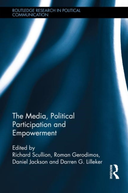 Book cover of: Media, Political Participation and Empowerment. By: Richard Scullion