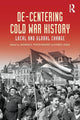 Book cover of: De-Centering Cold War History. By: Jadwiga E. Pieper Mooney