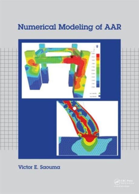Book cover of: Numerical Modeling of AAR. By: Victor Saouma