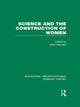 Book cover of: Science and the Construction of Women (RLE Feminist Theory). By: Mary Maynard