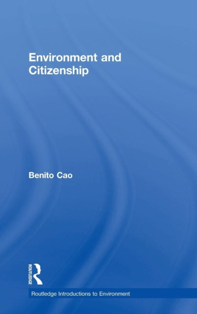 Book cover of: Environment and Citizenship. By: Benito Cao