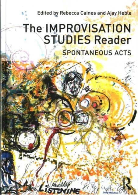 Book cover of: Improvisation Studies Reader. By: Ajay Heble