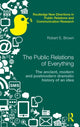 Book cover of: Public Relations of Everything. By: Brown, Robert E.