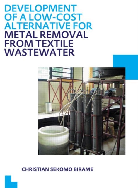 Book cover of: Development of a Low-Cost Alternative for Metal Removal from Textile Wastewater. By: Christian Sekomo Birame