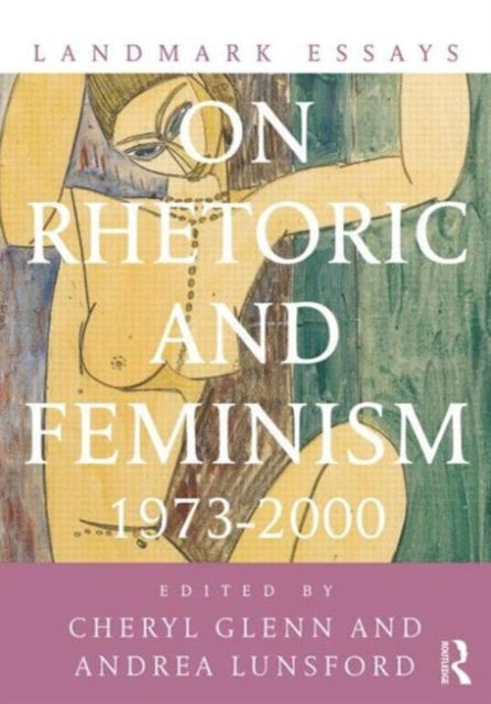 Book cover of: Landmark Essays on Rhetoric and Feminism. By: Cheryl Glenn