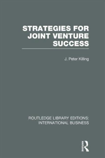 Strategies for Joint Venture Success (RLE International Business)
