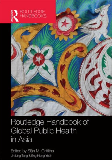 Book cover of: Routledge Handbook of Global Public Health in Asia