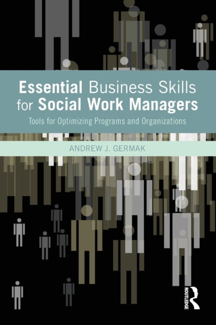 Book cover of: Essential Business Skills for Social Work Managers. By: Andrew J. Germak