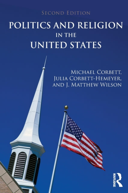 Book cover of: Politics and Religion in the United States. By: J. Matthew Wilson