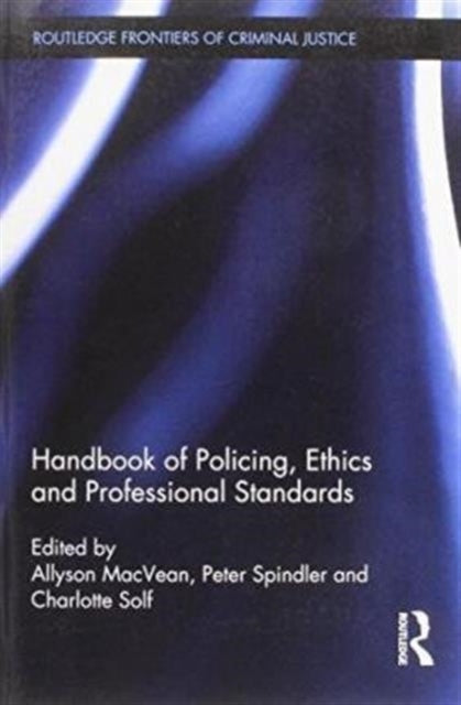 Book cover of: Handbook of Policing, Ethics and Professional Standards