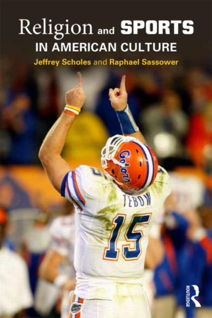 Book cover of: Religion and Sports in American Culture. By: Jeffrey Scholes