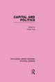 Book cover of: Capital and Politics Routledge Library Editions: Political Science Volume 44