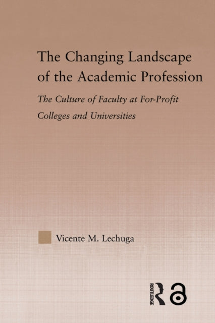 Book cover of: Changing Landscape of the Academic Profession. By: Vicente M. Lechuga