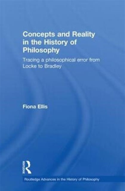 Book cover of: Concepts and Reality in the History of Philosophy. By: Fiona Ellis