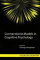 Book cover of: Connectionist Models in Cognitive Psychology. By: George Houghton