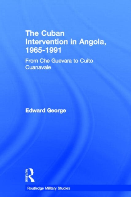 Book cover of: Cuban Intervention in Angola, 1965-1991. By: Edward George