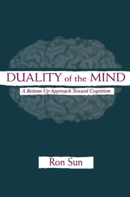 Book cover of: Duality of the Mind. By: Ron Sun