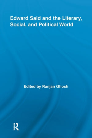 Edward Said and the Literary, Social, and Political World