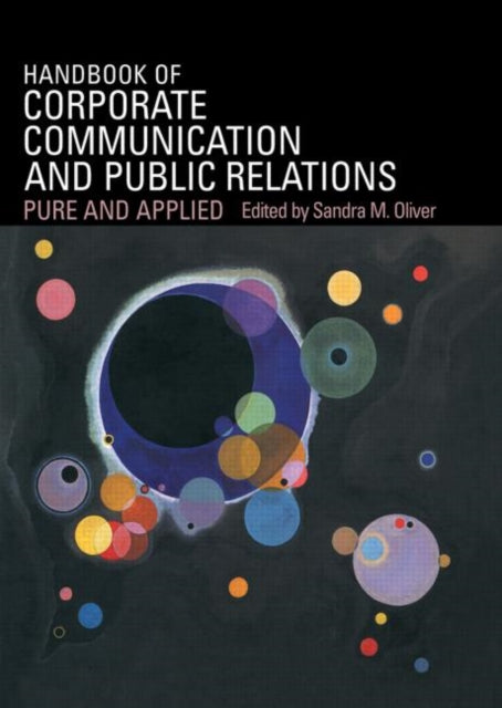 Book cover of: Handbook of Corporate Communication and Public Relations. By: Sandra Oliver