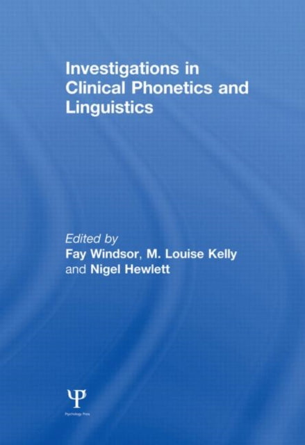 Book cover of: Investigations in Clinical Phonetics and Linguistics. By: Fay Windsor