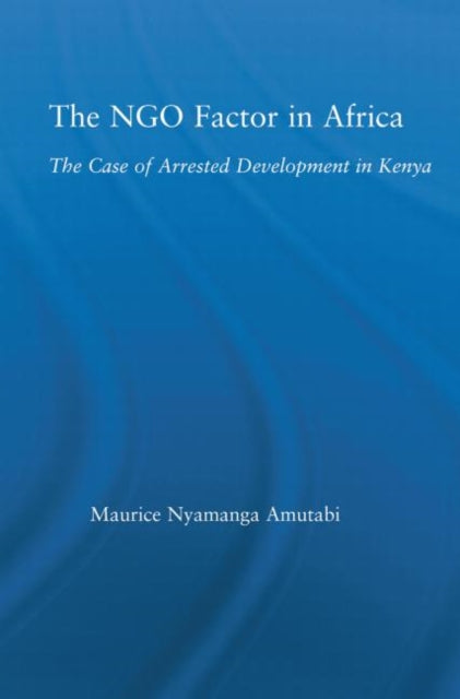 Book cover of: NGO Factor in Africa. By: Maurice N. Amutabi
