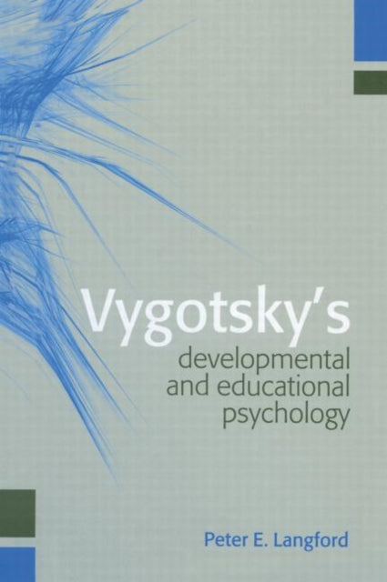 Book cover of: Vygotsky's Developmental and Educational Psychology. By: Peter E. Langford