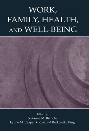 Work, Family, Health, and Well-Being
