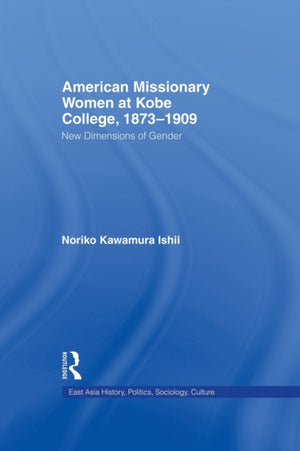American Women Missionaries at Kobe College, 1873-1909