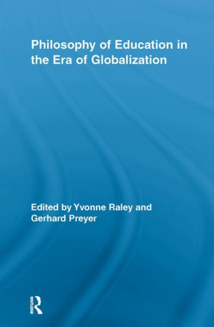 Book cover of: Philosophy of Education in the Era of Globalization