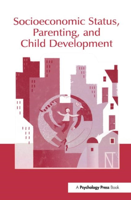 Book cover of: Socioeconomic Status, Parenting, and Child Development. By: Marc H. Bornstein