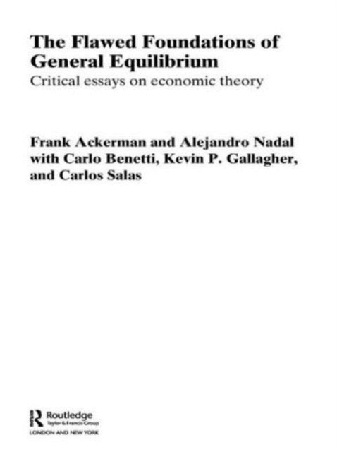 Book cover of: Flawed Foundations of General Equilibrium Theory. By: Frank Ackerman