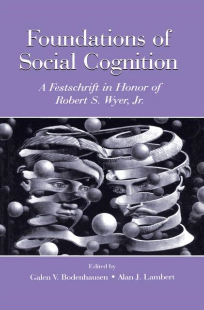 Book cover of: Foundations of Social Cognition. By: Galen V. Bodenhausen